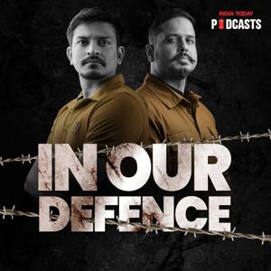 In Our Defence by India Today Podcasts