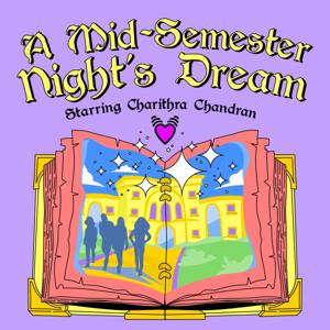 A Mid-Semester Night’s Dream: Starring Charithra Chandran by Meet Cute