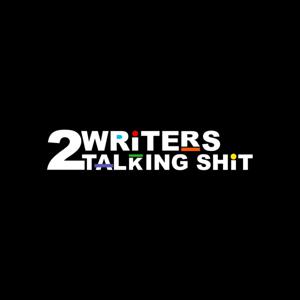 2 Writers Talking Shit by Ayinde Productions Inc., Melanie Maras