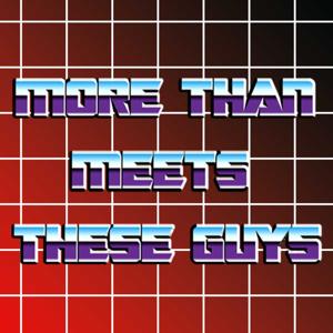 More Than Meets These Guys: A Transformers Podcast by Evan Johns & Ed Strickland