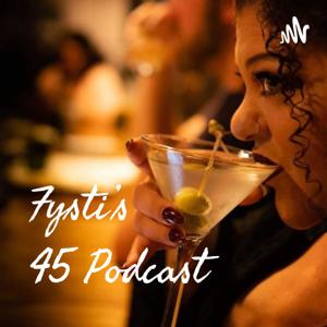 Fysti's 45 Podcast