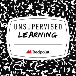 Unsupervised Learning by by Redpoint Ventures