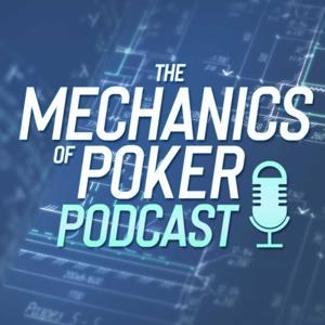 The Mechanics of Poker Podcast by Rene 'TheWakko'