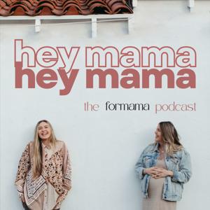 hey mama | the formama podcast