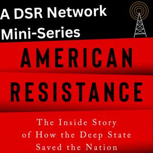 American Resistance: A DSR Network Miniseries by The DSR Network