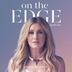 On The Edge with Stephanie Quayle