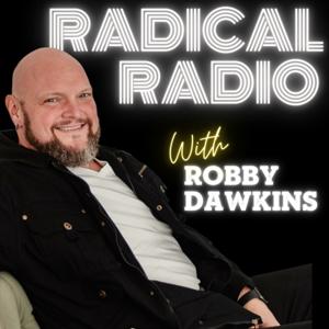 Radical Radio with Robby Dawkins by Robby Dawkins