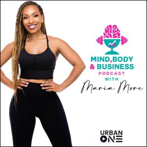 Mind, Body And Business With Maria More by Maria More, LLC