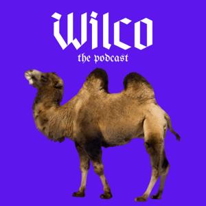 Wilco the Podcast by Lance Hill & Matt Morgan