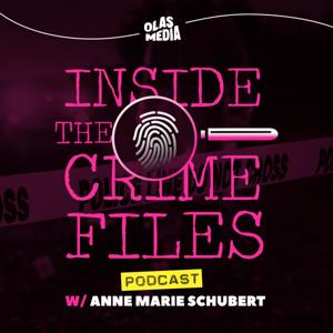 Inside the Crime Files with Anne Marie Schubert