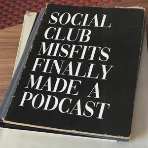 Social Club Misfits Podcast