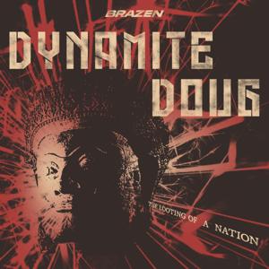 Dynamite Doug by Brazen