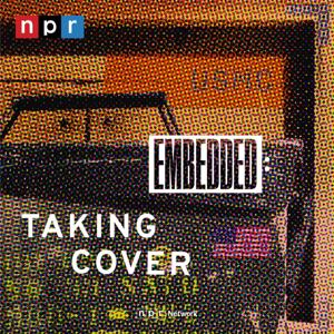 Taking Cover by NPR