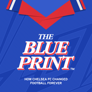 The Blueprint: How Chelsea FC Changed Football