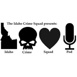 Idaho Crime Squad Pod