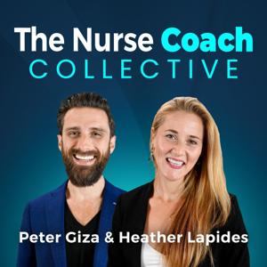 The Nurse Coach Collective by Heather Lapides & Peter Giza