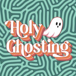 Holy Ghosting by Lindsay, Meg & Sarai