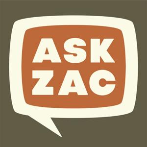 Ask Zac by Zac Childs