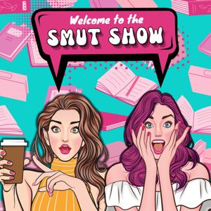 Welcome To The Smut Show by Welcome To The Smut Show