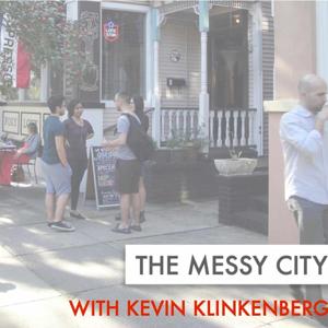 The Messy City Podcast by Kevin Klinkenberg