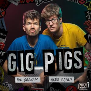 Gig Pigs with Ivo Graham and Alex Kealy by Keep It Light Media