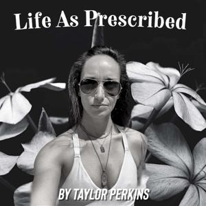 Life as Prescribed