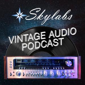 Skylabs Vintage Audio Podcast by kevin moll