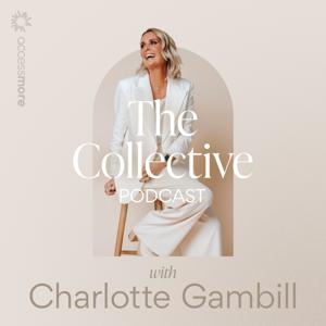 The Collective Podcast with Charlotte Gambill by AccessMore