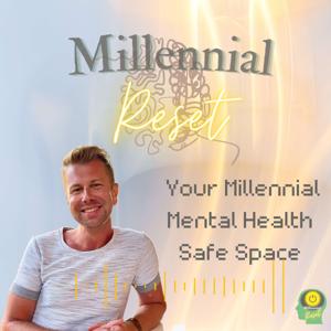 The Millennial Reset: Your Millennial Mental Health Safe Space