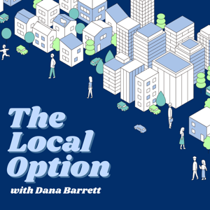 The Local Option with Dana Barrett by Appen Podcast Network