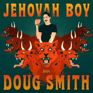 Jehovah Boy with Doug Smith