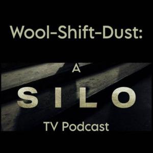 Wool-Shift-Dust: a Silo TV podcast by elysiacb