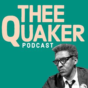 Thee Quaker Podcast by Jon Watts, Georgia Sparling