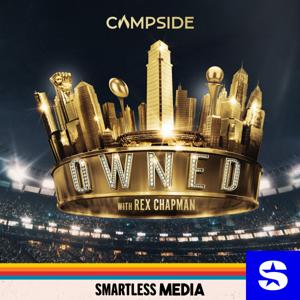 Owned with Rex Chapman by SmartLess Media