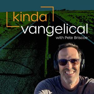 Kindavangelical with Pete Briscoe by Pete Briscoe