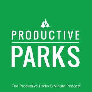 The Productive Parks 5-Minute Podcast