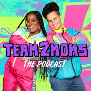 Team2Moms: The Podcast