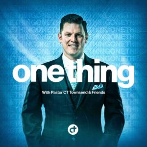 One Thing with Pastor CT Townsend & Friends by CT Townsend Ministries