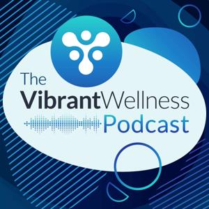 The Vibrant Wellness Podcast