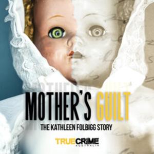 Mother's Guilt by True Crime Australia