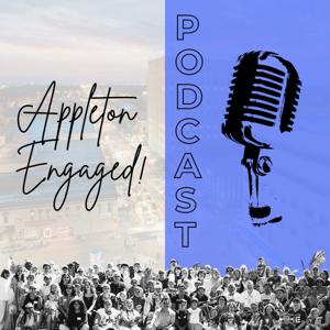 Appleton Engaged Podcast