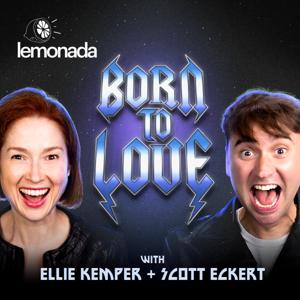 Born To Love with Ellie Kemper and Scott Eckert