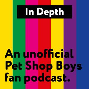 In Depth Pet Shop Boys Podcast by InDepth