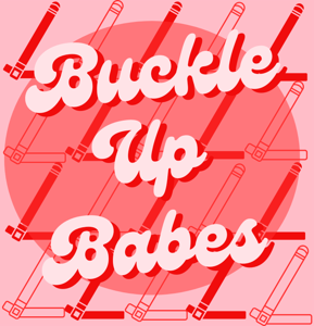 Buckle Up Babes