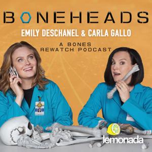 Boneheads with Emily Deschanel and Carla Gallo by Lemonada Media