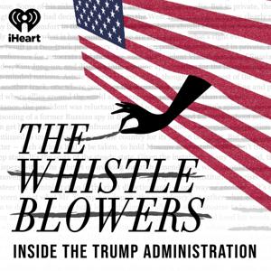 The Whistleblowers: Inside the Trump Administration by iHeartPodcasts, Best Case Studios, Ark Media