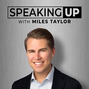 Speaking Up with Miles Taylor