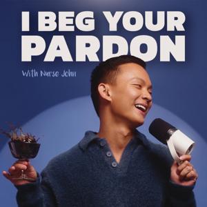 I Beg Your Pardon by Nurse John