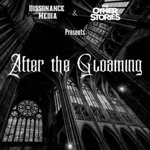 After the Gloaming by Dissonance Media