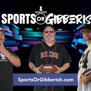 The Sports Or Gibberish Podcast